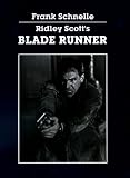 Ridley Scott's Blade Runner - Frank Schnelle