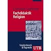 Fachdidaktik Religion: Evangelischer Religionsunterricht in Studium und Praxis (Uni-Taschenb�cher M)