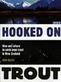 Hooked on Trout: How and Where to Catch Large Trout in New Zealand