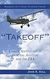 Takeoff: Career Adventures in General Aviation and the FAA