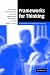 Frameworks for Thinking: A Handbook for Teaching and Learning