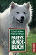 Pareys Hundebuch. Ein Leitfaden f�r zeitgem�sse Hundehaltung