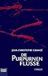 Die purpurnen Fl�sse: Thriller