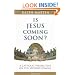 Is Jesus Coming Soon?: A Catholic Perspective on the Second Coming