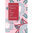 Special Care Programs for People With Dementia by  Stephanie B. Hoffman and Mary Kaplan