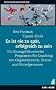 Es ist nie zu sp�t, erfolgreich zu sein: Ein l�sungsfokussiertes Programm f�r Coaching von Organisationen, Teams und Einzelpersonen