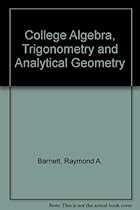 College Algebra, Trigonometry, and Analytic Geometry