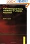 A Neurobiological Theory and Method of Language Acquisition