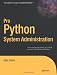 Pro Python System Administration (Experts Voice in Open Source)