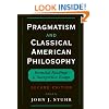 Pragmatism and Classical American Philosophy: Essential Readings and Interpretive Essays