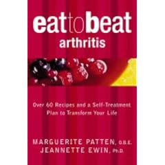 Eat to Beat Arthritis : Over 60 Recipes and a Self-treatment Plan to Transform Your Life
