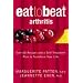 Eat to Beat Arthritis : Over 60 Recipes and a Self-treatment Plan to Transform Your Life