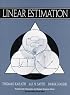 Linear Estimation (Prentice Hall Information and System Sciences Series)