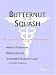 Butternut Squash - A Medical Dictionary, Bibliography, and Annotated Research Guide to Internet References