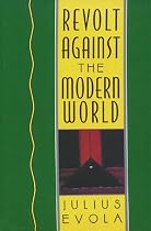Revolt Against the Modern World: Politics, Religion and Social Order in the Kali Yuga