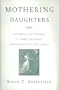 Mothering Daughters: Novels and the Politics of Family Romance Frances Burney to Jane Austen