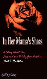 In Her Mama's Shoes: A Story About Sex, Lies and one Bitchy Grandmother