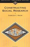Constructing Social Research: The Unity and Diversity of Method (Sociology for a New Century Series)