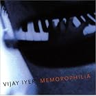 Memorophilia by Vijay Iyer