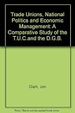 Trade unions, national politics and economic management : a comparative study of the TUC and the DGB