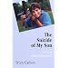 The Suicide of My Son: The Story of Childhood Depression