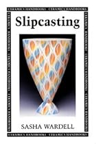 Slipcasting (Ceramics Handbooks)