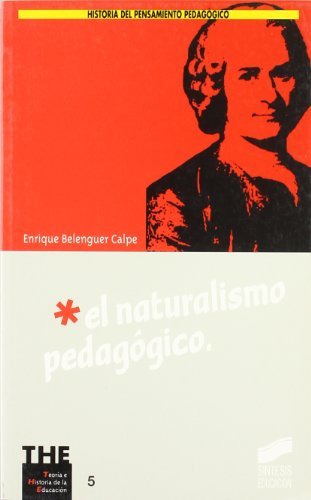 El Naturalismo pedagógico (Síntesis educación) (Spanish Edition)