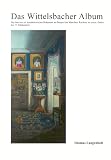Das Wittelsbacher Album: Das Interieur als kunsthistorisches Dokument am Beispiel der M&uuml;nchner Residenz im ersten Drittel des 19 - Jahrhundert - Thomas Langenholt