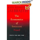 Click here to buy The Economics of Innocent Fraud: Truth For Our Time by  John Kenneth Galbraith.
