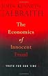 The Economics of Innocent Fraud: Truth For Our Time