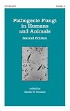 Pathogenic Fungi in Humans and Animals, Second Edition (Mycology)