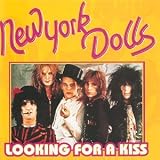 New York Dolls - Looking for a Kiss