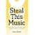 Steal This Music: How Intellectual Property Law Affects Musical Creativity