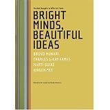 Bright Minds Beautiful Ideas: Bruno Manari, Charles and Ray Eames, Marti Guixe and Jurgen Beyvon "Bis Press"
