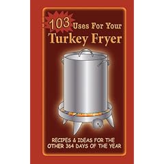 103 Uses for Your Turkey Fryer