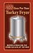 103 Uses for Your Turkey Fryer