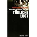T�dliche Lust. Sexualstraftaten in der DDR