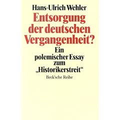 Entsorgung der deutschen Vergangenheit. Ein polemischer Essay zum 'Historikerstreit'.