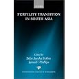 Fertility Transition in South Asia (International Studies in Demography) by Zeba Ayesha Sathar and James F. Phillips