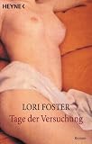 Tage der Versuchung. - Lori Foster, Michael Koseler