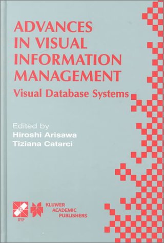 Advances in Visual Information Management: Visual Database Systems