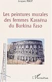 Les peintures murales des femmes kassena du burkina faso