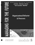  : Managing for the Future: Module 8 : Organizational Behavior & Processes