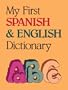 My First Spanish and English Dictionary