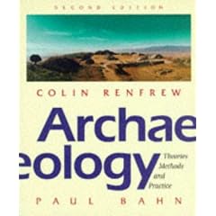 Archaeology: Theories, Methods and Practice