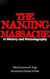 The Nanjing Massacre in History and Historiography (Asia: Local Studies/Global Themes)