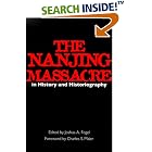 Click here to buy The Nanjing Massacre in History and Historiography (Asia: Local Studies Global Themes) by Joshua A. Fogel.