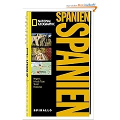 NATIONAL GEOGRAPHIC Spirallo Reisef�hrer Spanien: Magazin. Infos und Tipps. Touren. Reiseatlas