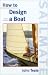 How to Design a Boat