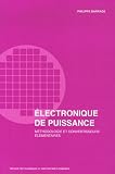 Electronique de puissance : M�thodologie et convertisseurs �l�mentaires (1C�d�rom)